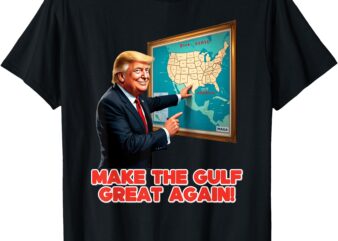 Funny Trump Renaming America’s Gulf Of Mexico Great Again T-Shirt