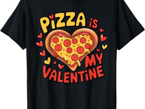 Funny valentines day kids boys girls pizza is my valentine t-shirt