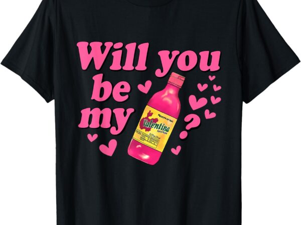 Funny will you be my valentina salsa meme mexican valentine t-shirt