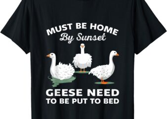 Geese Need To Be Put To Bed T-Shirt