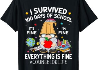 Gnome I Survived 100 Days Of School Its Fine Counselor Life T-Shirt