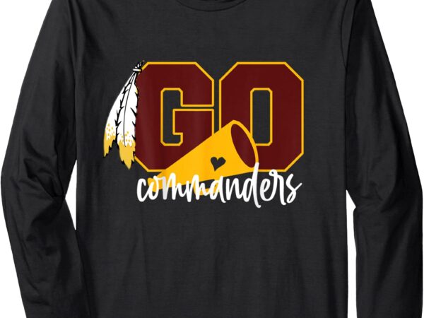 Go cheer commanders for men women girls kid long sleeve t-shirt