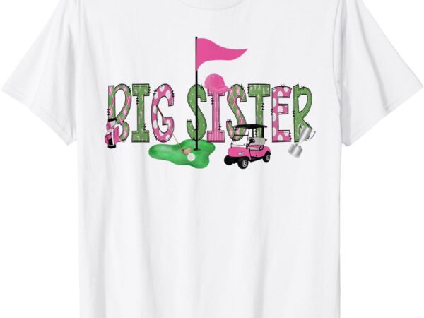 Golf big sister pink hole in one golf 1st birthday girl t-shirt