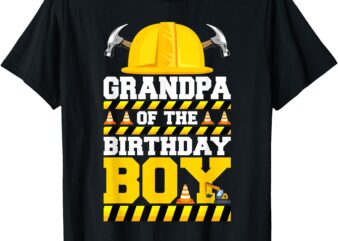 Grandpa Of The Birthday Boy Construction Worker Bday Theme T-Shirt