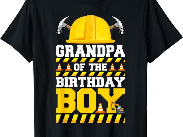 Grandpa of the birthday boy construction worker bday theme t-shirt