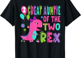 Great Auntie Of The Two Rex 2Nd Birthday Boy Dinosaur T-Rex T-Shirt