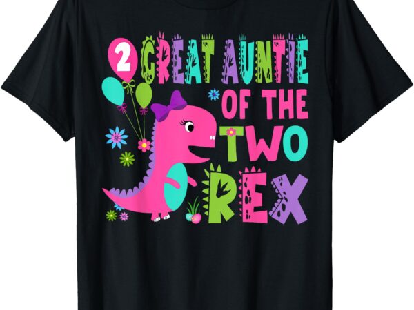 Great auntie of the two rex 2nd birthday boy dinosaur t-rex t-shirt