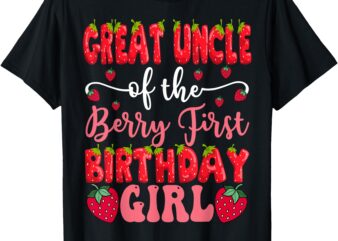 Great Uncle Of The Berry First Birthday Girl Strawberry T-Shirt