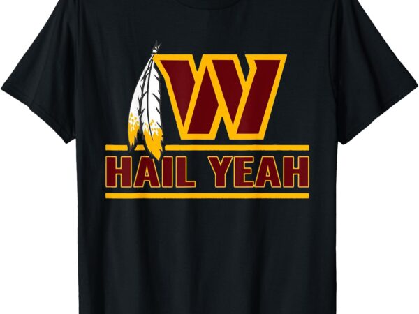 Hail yeah bold feather lover design t-shirt