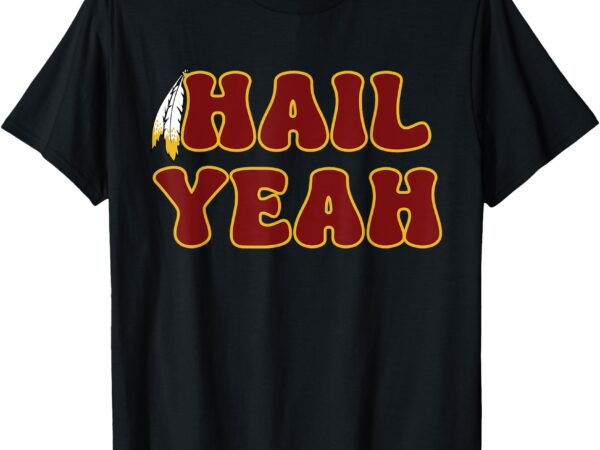 Hail yeah bold feather jayden daniels-inspired design t-shirt