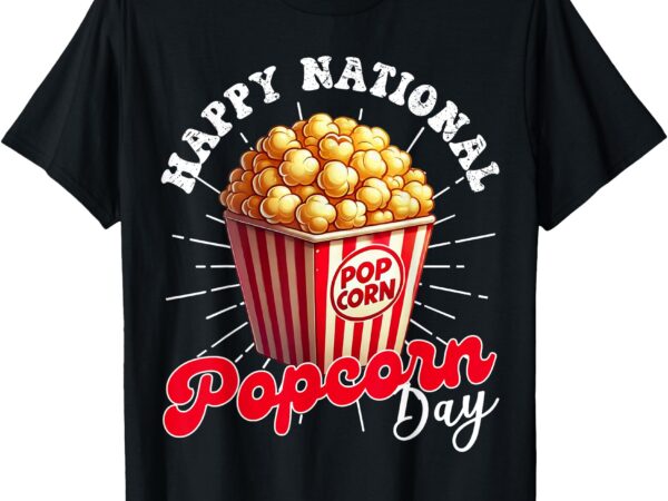 Happy national popcorn day retro funny popcorn lover t-shirt