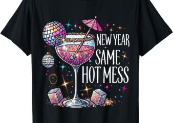 Happy New Year Same Hot Mess Cocktail 2025 Disco Ball Family T-Shirt