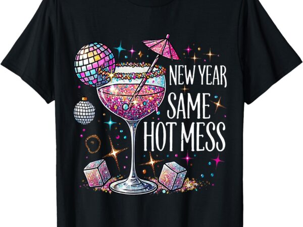 Happy new year same hot mess cocktail 2025 disco ball family t-shirt