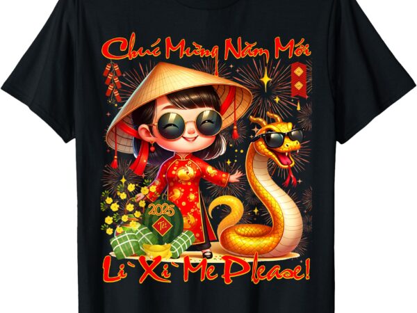 Happy tet chuc mung nam moi 2025 li xi me please kids girls t-shirt