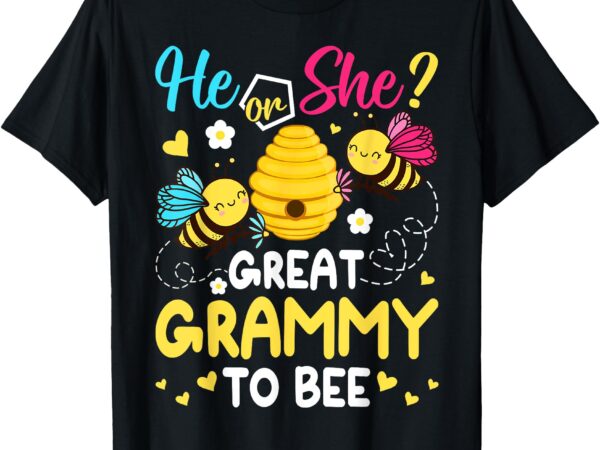 He or she great grammy to bee gender reveal t-shirt