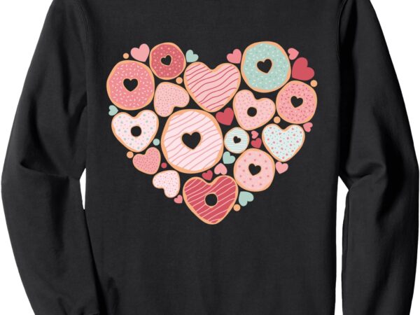 Heart shape donut lover i love donuts valentine’s day sweatshirt