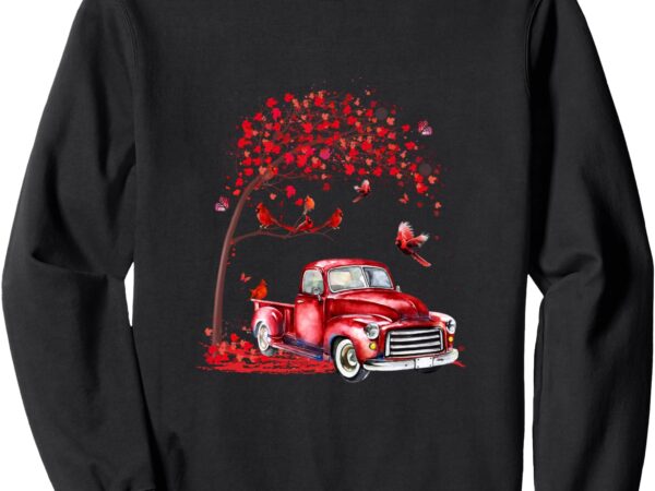 Heartwarming cardinal with vintage red truck under tree sweatshirt