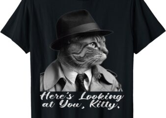 Here’s Looking at You, Kitty. Cool Film Noir Hardboiled Cat T-Shirt