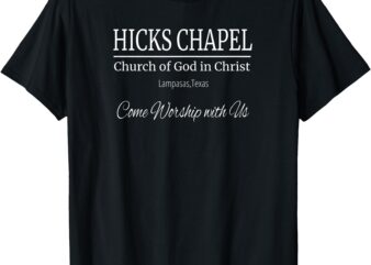 Hicks Chapel Church of God in Christ Lampasas Texas T-Shirt