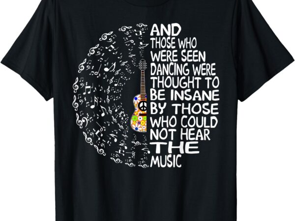 Hippie guitar and those who were seen dancing peace t-shirt