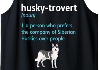 Husky-trovert Siberian Husky Humor Definition Introvert Tank Top