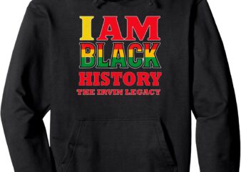 I AM Black History Irvin Legacy Pullover Hoodie