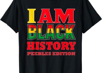 I AM Black History Peebles Edition T-Shirt