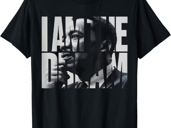 I am the dream black king black power black history month t-shirt