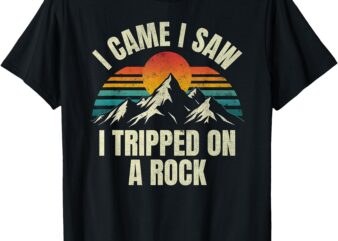 I Came I Saw I Tripped On A Rock – Camping Hiking Adventure T-Shirt