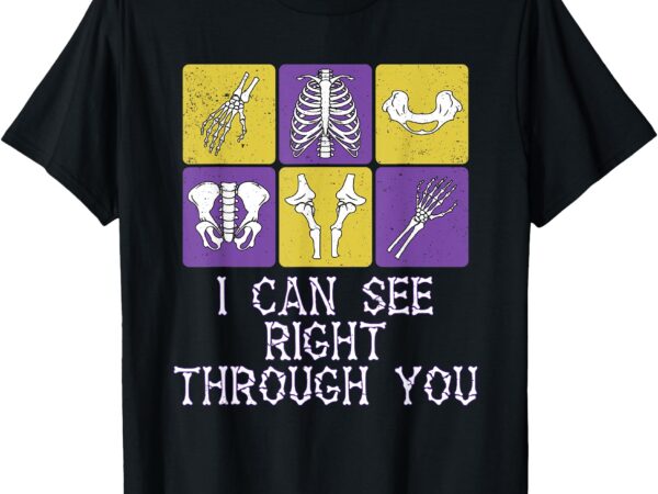 I can see right through you funny humor t-shirt