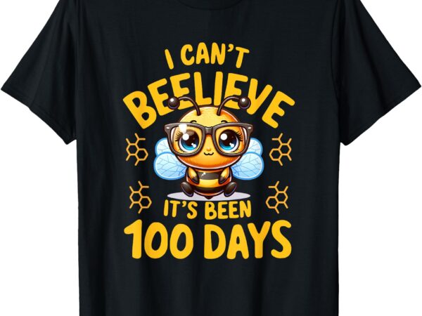 I can’t believe its been 100 days funny bee 100th day school t-shirt