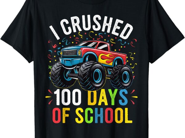 I crushed 100 days of school tshirt boys kids monster truck t-shirt