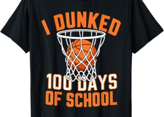 I Dunked 100 Days Of School Basketball 100th Day Boys Kids T-Shirt