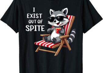 I Exist Out Of Spite Funny Raccoon Sunglasses T-Shirt