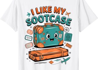 I Like My Sootcase Funny Viral Humor Meme I Like My Suitcase T-Shirt