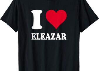 I Love Eleazar T-Shirt