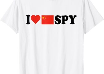 I Love My Chinese Spy, I heart Chinese Spy,China flag T-Shirt