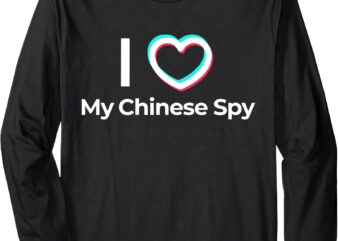 I Love My Chinese Spy Long Sleeve T-Shirt