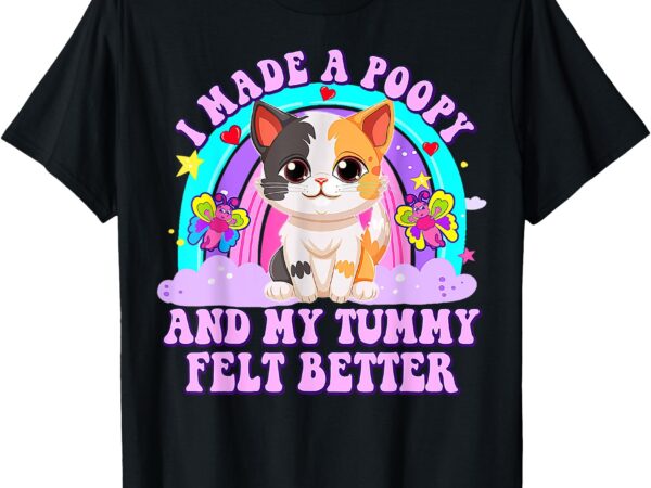 I made a poopy and my tummy felt better adult humor funny t-shirt