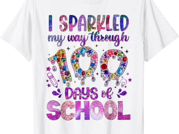 I sparkled my way through 100 days of school brighter funny t-shirt