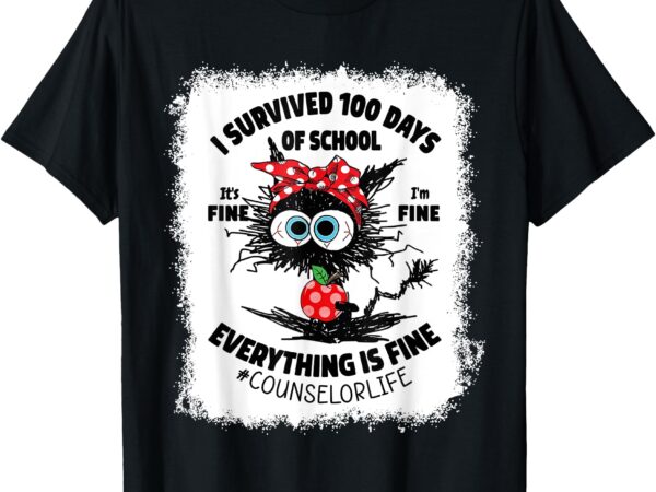 I survived 100 days of school its fine counselor bleached t-shirt