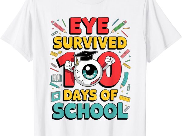 I survived 100 days of school funny eyeball 100th day t-shirt