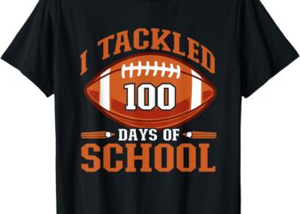 I Tackled 100 Days Football Boys Kids 100th Day Of School T-Shirt