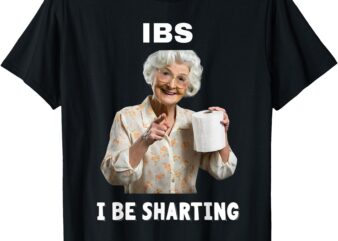 IBS I Be Sharting Meme Oddly Specific Memes Funny Memes Joke T-Shirt