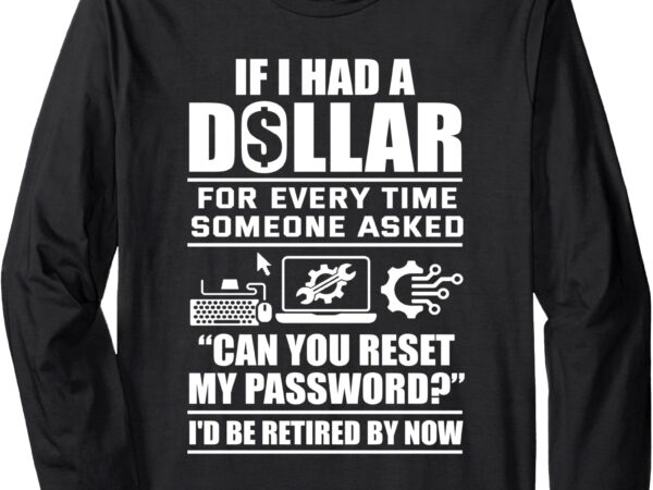 It support funny tech support joke help desk long sleeve t-shirt