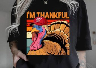 I’m Thankful Shirt, We Won Shirt, Thanksgiving Tee, Turkey Trump Shirt, Trump Victory Gift, Maga Shirt, 2024 Election, Republican