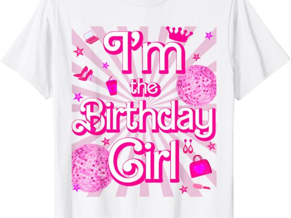 Im the birthday girl doll family party decorations t-shirt