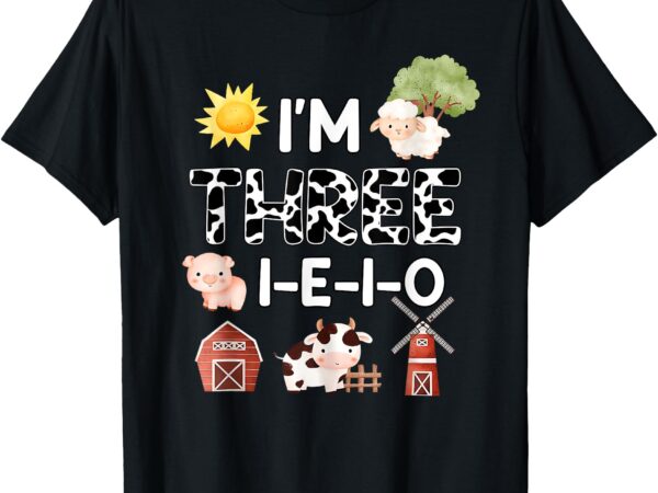 I’m three i-e-i-o 3 years old farm theme 3rd birthday t-shirt