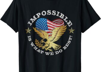 Impossible is what we do Best, Inauguration 2025 Quote T-Shirt