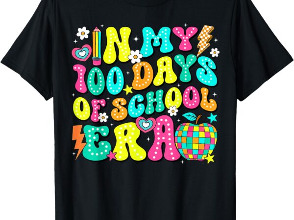 In my 100 days of school era 100th day of school groovy kids t-shirt